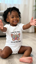 Load image into Gallery viewer, I look like Mom but act like Dad Infant Bodysuit | Cute Butterfly Baby Onesie